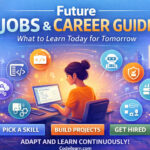 Future Jobs & Career Guide (What to Learn Today for Tomorrow)