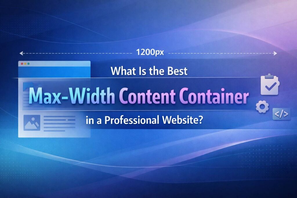 What Is the Best Max-Width Content Container in a Professional Website?