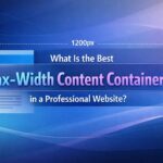 What Is the Best Max-Width Content Container in a Professional Website?